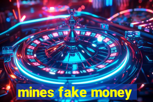 mines fake money